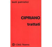 Trattati - Cipriano di Cartagine (san)