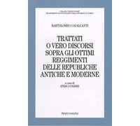 Trattati o vero discorsi sopra gli ottimi reggimenti delle republiche antiche e moderne