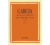 TRATTATO COMPLETO DELL'ARTE DEL CANTO (SCUOLA DI GARCIA)