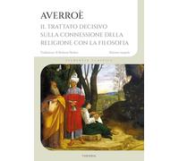 Trattato decisivo sulla connessione della religione con la filosofia. Ediz. integrale