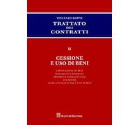 Trattato dei contratti. Vol. 2: Cessione e uso di beni.