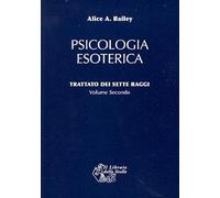 Trattato dei sette raggi. Psicologia esoterica (Vol. 2)