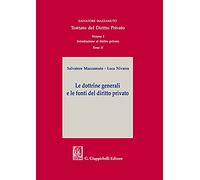 Trattato del diritto privato. Introduzione al diritto privato. Le dottrine generali e le fonti del diritto privato (Vol. 1/2)