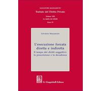 Trattato del diritto privato. La tutela dei diritti. L'esecuzione forzata diretta e indiretta (Vol. 8)