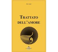 Trattato dell’amore [Paperback] [Mar 28, 2024] Ibn Arabî, Muhyî-d-Dîn and Martel