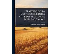 Trattato Della Coltivazione Delle Viti E Del Frutto Che Se Ne Può Cavare