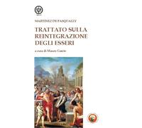 Trattato della reintegrazione degli esseri - Martínès de Pasqually Jacques