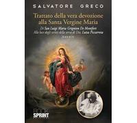 Trattato della vera devozione alla Santa Vergine Maria di Luigi Maria Grignion de Montfort. Alla luce degli scritti della serva di Dio, Luisa Piccarreta