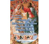 Trattato della vera devozione alla Santissima Vergine Maria