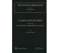 Trattato delle obbligazioni. La circolazione del debito. Con aggiornamento online. Vol. 2: Delegazione espromissione accollo