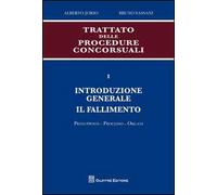 Trattato delle procedure consorsuali. Vol. 1: Introduzione generale. Il fallimento. Presupposti, processo, organi.