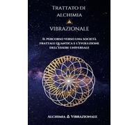 Trattato di Alchimia ∆ Vibrazionale