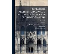 Trattato di architettura civile e militare di Francesco di Giorgio Martini