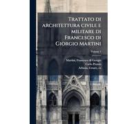 Trattato di architettura civile e militare di Francesco di Giorgio Martini