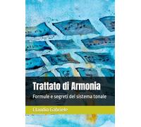 Trattato di Armonia: Formule e segreti del sistema tonale