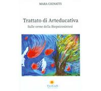 Trattato di arteducativa. Sulle orme della biopsicosintesi
