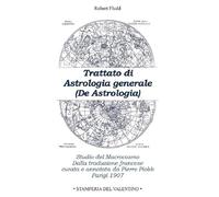 Trattato di astrologia generale. Studio del macrocosmo