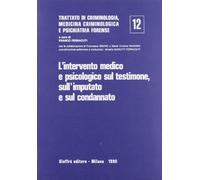 Trattato Di Criminologia, Medicina Crimi: Vol. 12