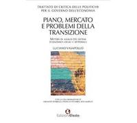 Trattato di critica delle politiche per il governo dell'economia. Piano, mercato e problemi della transizione. Metodi di analisi dei sistemi economici locali e settoriali