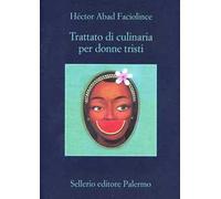 Trattato di culinaria per donne tristi