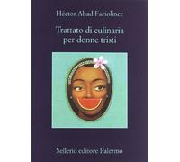 Trattato di culinaria per donne tristi