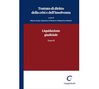Trattato di diritto della crisi e dell'insolvenza. Liquidazione giudiziale (Vol. 3)
