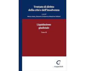 Trattato di diritto della crisi e dell'insolvenza. Liquidazione giudiziale (Vol. 3)