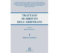 Trattato di diritto dell'arbitrato. Vol. 1: Profili generali.