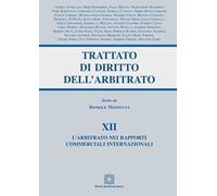 Trattato di diritto dell'arbitrato. Vol. 12: arbitrato nei rapporti commerciali internazionali, L'.