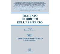 Trattato di diritto dell'arbitrato. Vol. 13: arbitrato negli investimenti internazionali, L'.