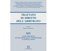 Trattato di diritto dell'arbitrato. Vol. 14: Altri strumenti di soluzione delle controversie e istituti affini.