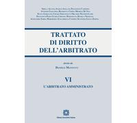 Trattato di diritto dell'arbitrato. Vol. 6: L' arbitrato amminist