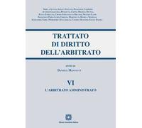 Trattato di diritto dell'arbitrato. Vol. 6: L' arbitrato amministrativo