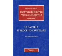 Trattato di diritto processuale civile. Vol. 11: Le cautele. Il processo cautelare