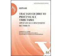 Trattato di diritto processuale tributario applicato alla riscossione dei tributi