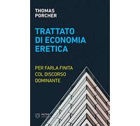 Trattato di economia eretica. Per farla finita col discorso dominante