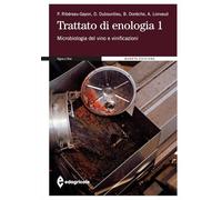 TRATTATO DI ENOLOGIA 1: MICROBIOLOGIA DEL VINO E VINIFICAZIONE - RIBEREAU-GAYON
