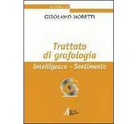 Trattato di grafologia. Intelligenza, sentimento