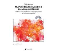 Trattato di improvvisazione e di armonia moderna. Da Bach a Corea consider...