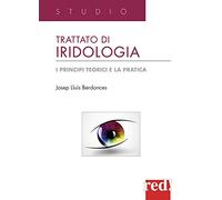 Trattato di iridologia. I principi teorici e la pratica