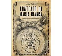 Trattato di magia bianca [Paperback] [Jan 21, 2020] Bailey, Alice Ann and Brizzi