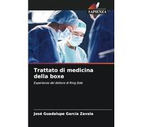 Trattato di medicina della boxe: Esperienze del dottore di Ring Side
