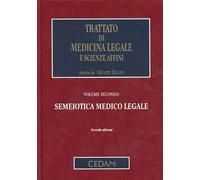 Trattato di medicina legale e scienze affini. Vol. 2: Semeiotica medico legale.