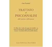 Trattato di psicoanalisi. Delle nevrosi e delle psicosi - Fenichel Otto