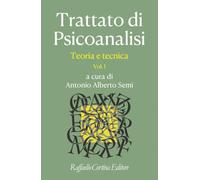 Trattato di psicoanalisi. Teoria e tecnica (Vol. 1)
