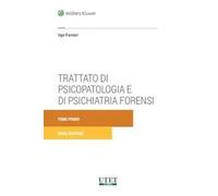 Trattato di psicopatologia e di psichiatria forensi. Nuova ediz.
