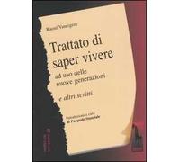 Trattato di saper vivere ad uso delle nuove generazioni e altri scritti