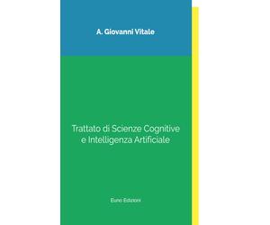 Trattato di scienze cognitive e intelligenza artificiale - Vitale Giovanni