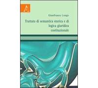 Trattato di semantica storica e di logica giuridica costituzionale