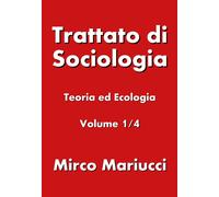 Trattato di sociologia 1 - Mirco Mariucci, 2019, Youcanprint